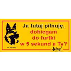 DINGO Metalowa tabliczka "Ja tutaj pilnuję, dobiegam do furtki w 5 a Ty"